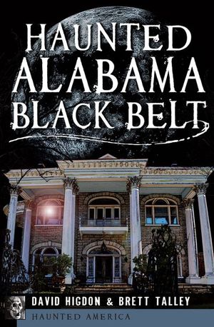 Haunted Alabama Black Belt