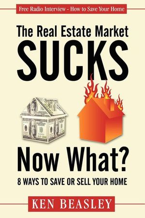 Buy The Real Estate Market Sucks, Now What? at Amazon