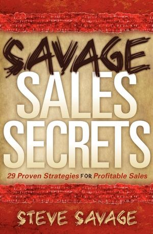 Buy Savage Sales Secrets at Amazon