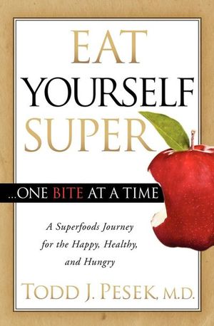 Eat Yourself Super . . . One Bite at a Time