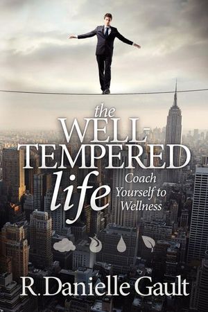 The Well-Tempered Life