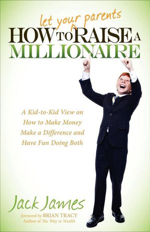 How to Let Your Parents Raise a Millionaire
