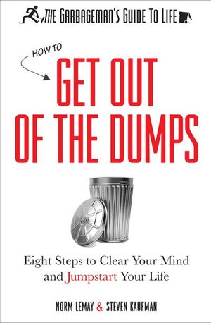 Buy The Garbageman's Guide to Life: How to Get Out of the Dumps at Amazon