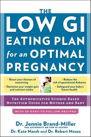 The Low GI Eating Plan for an Optimal Pregnancy
