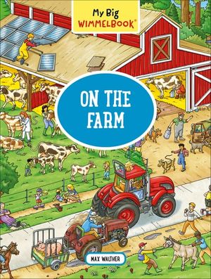 My Little Wimmelbook®—On the Farm