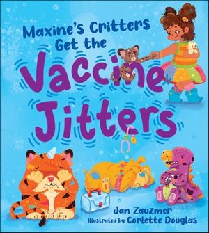 Maxine's Critters Get the Vaccine Jitters