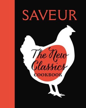 Buy Saveur: The New Classics Cookbook at Amazon