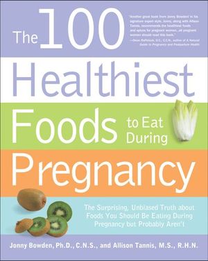 Buy The 100 Healthiest Foods to Eat During Pregnancy at Amazon
