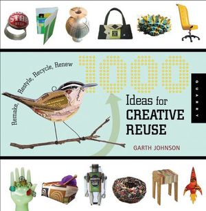 Buy 1000 Ideas for Creative Reuse at Amazon
