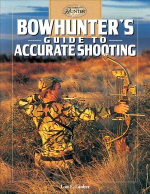 Buy Bowhunter's Guide to Accurate Shooting at Amazon