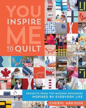 You Inspire Me to Quilt