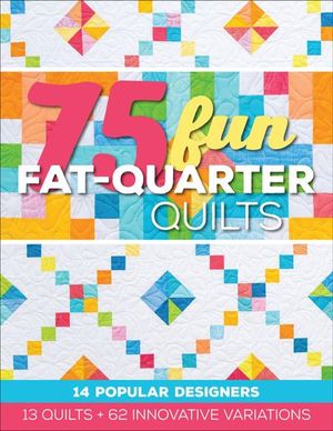 Buy 75 Fun Fat-Quarter Quilts at Amazon
