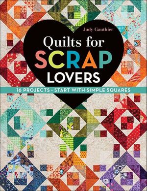 Quilts for Scrap Lovers