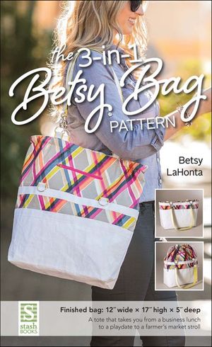 The 3-in-1 Betsy Bag Pattern