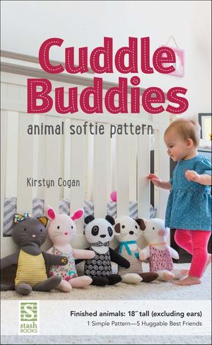 Cuddle Buddies Animal Softie Pattern