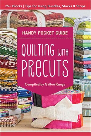 Quilting with Precuts Handy Pocket Guide