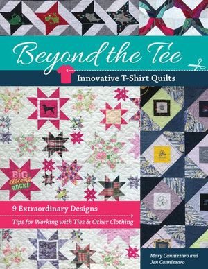 Beyond the Tee: Innovative T-Shirt Quilts