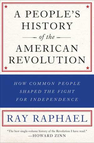 Buy A People's History of the American Revolution at Amazon