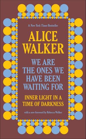 We Are the Ones We Have Been Waiting For