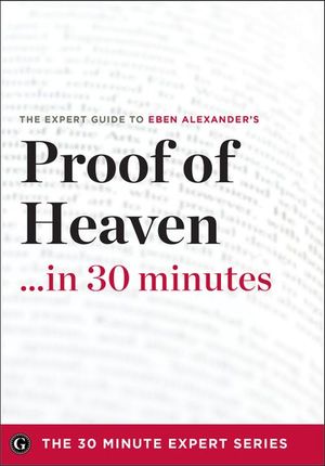 Proof of Heaven . . . in 30 Minutes