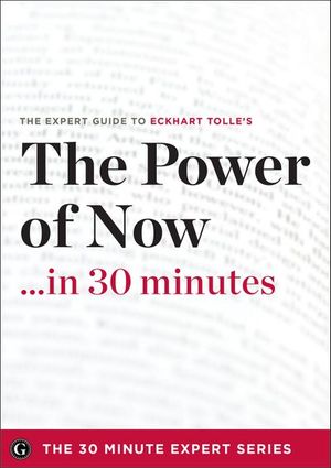 The Power of Now . . . in 30 Minutes