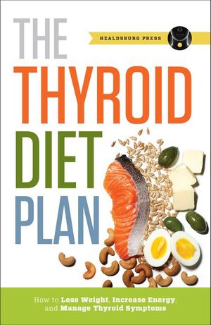 The Thyroid Diet Plan