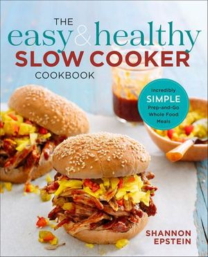 The Easy & Healthy Slow Cooker Cookbook