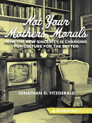 Buy Not Your Mother's Morals at Amazon