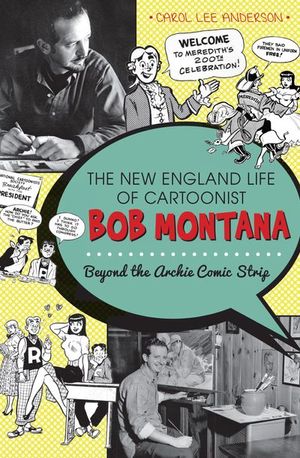 Buy The New England Life of Cartoonist Bob Montana at Amazon