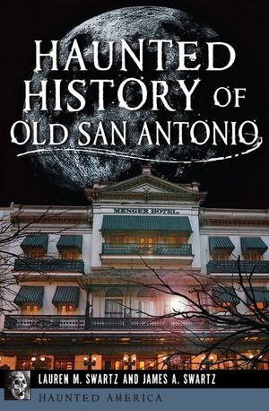 Buy Haunted History of Old San Antonio at Amazon