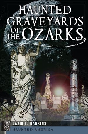 Buy Haunted Graveyards of the Ozarks at Amazon