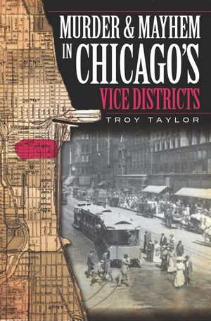 Buy Murder & Mayhem in Chicago's Vice Districts at Amazon