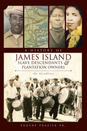 Buy A History of James Island Slave Descendents & Plantation Owners at Amazon