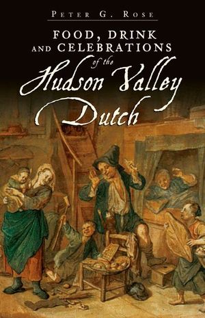 Buy Food, Drink and Celebrations of the Hudson Valley Dutch at Amazon