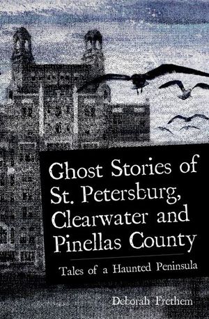 Buy Ghost Stories of St. Petersburg, Clearwater and Pinellas County at Amazon