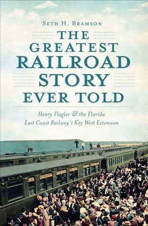 The Greatest Railroad Story Ever Told