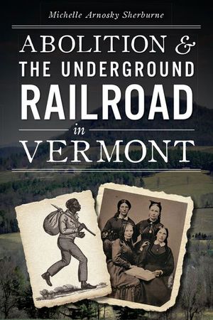 Buy Abolition & the Underground Railroad in Vermont at Amazon
