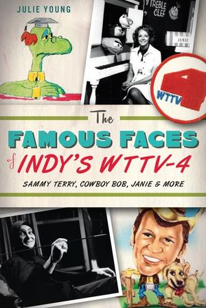 The Famous Faces of Indy's WTTV-4