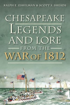 Buy Chesapeake Legends and Lore from the War of 1812 at Amazon