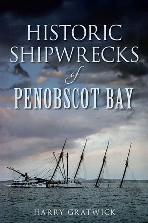 Buy Historic Shipwrecks of Penobscot Bay at Amazon