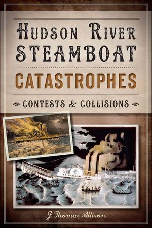 Hudson River Steamboat Catastrophes