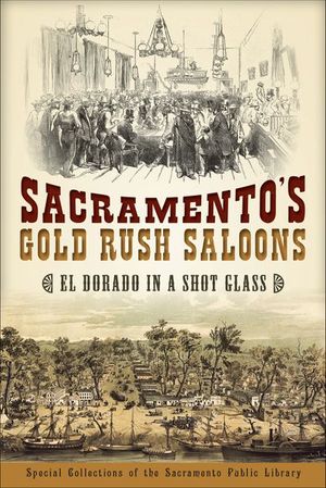 Sacramento's Gold Rush Saloons