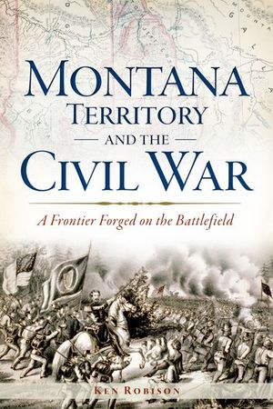 Montana Territory and the Civil War