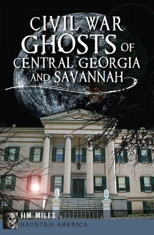 Buy Civil War Ghosts of Central Georgia and Savannah at Amazon