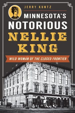 Buy Minnesota's Notorious Nellie King at Amazon