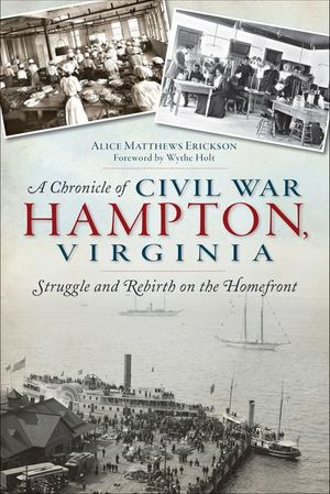 A Chronicle of Civil War Hampton, Virginia