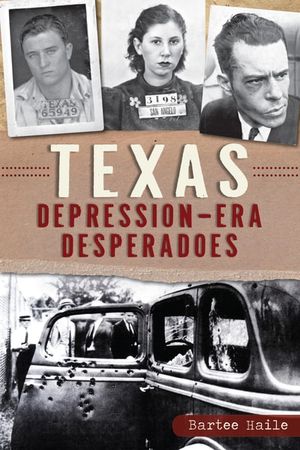 Texas Depression-era Desperadoes