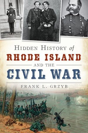 Buy Hidden History of Rhode Island and the Civil War at Amazon