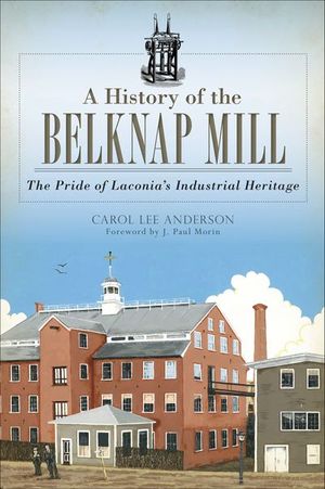 A History of the Belknap Mill