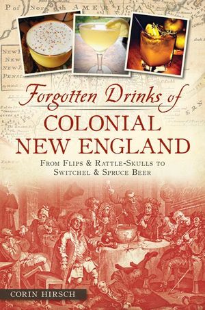 Buy Forgotten Drinks of Colonial New England at Amazon
